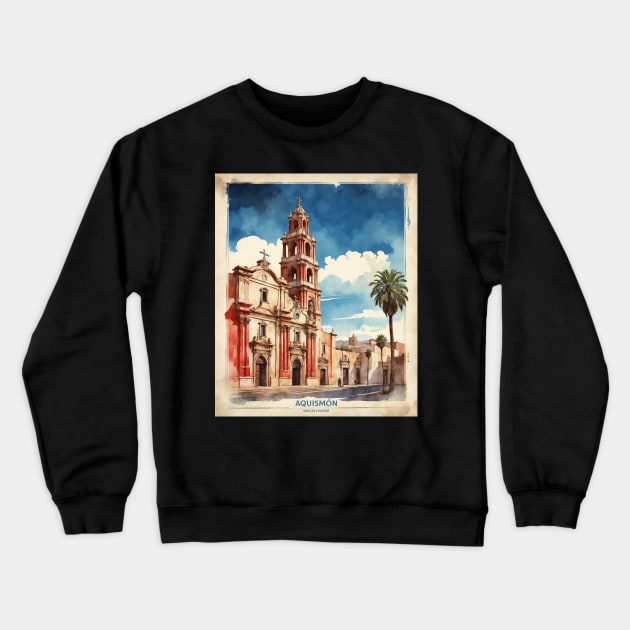 Aquismon San Luis Potosi Mexico Vintage Tourism Travel Crewneck Sweatshirt by TravelersGems